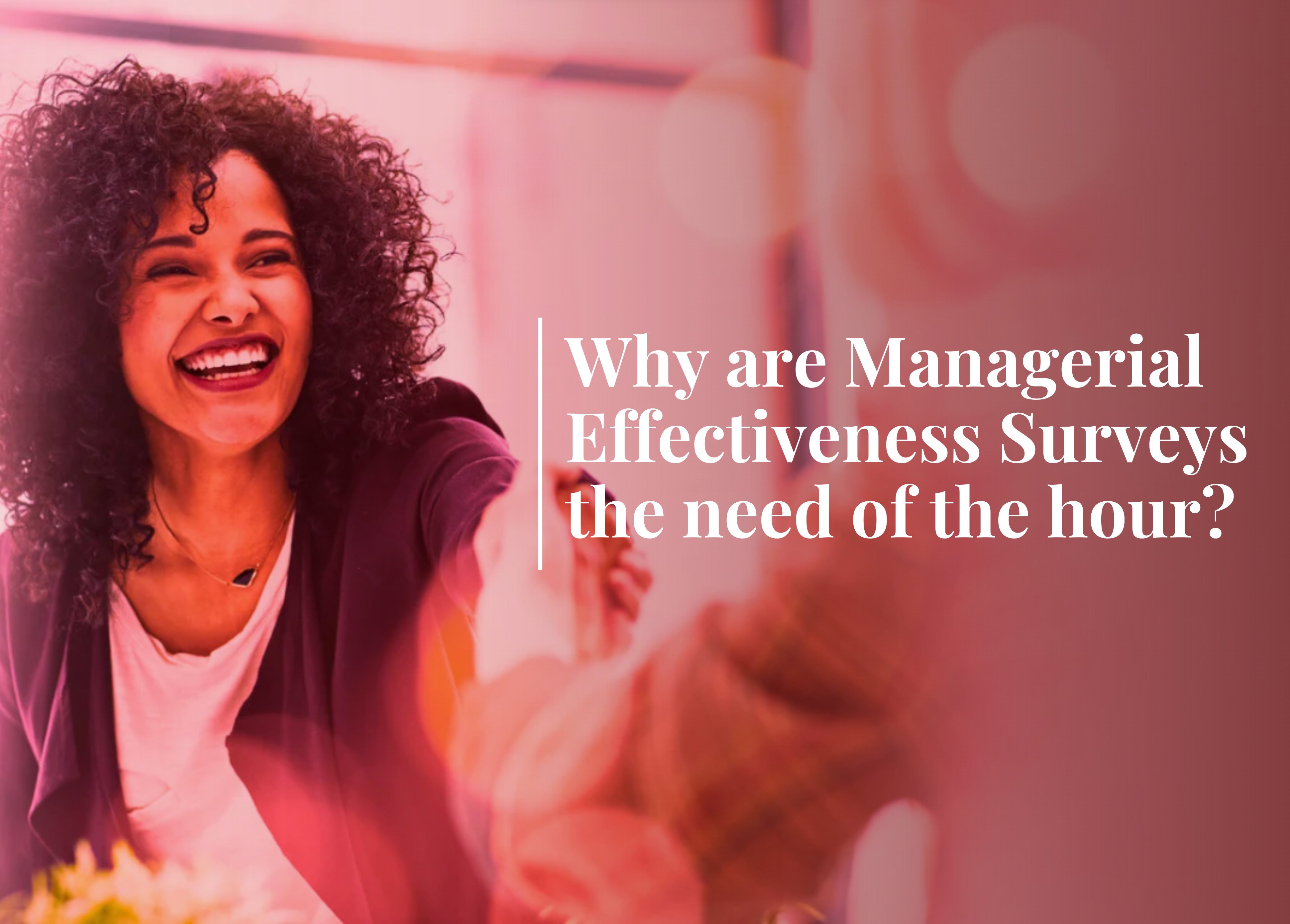 Why Managerial Effectiveness Surveys are the Need of the Hour